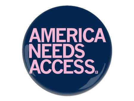 America Needs Access Button Fashion